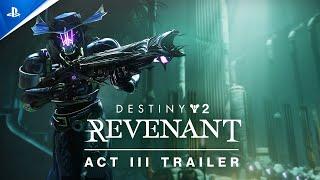 Destiny 2: Revenant - Act III Trailer | PS5, PS4 and PC Games