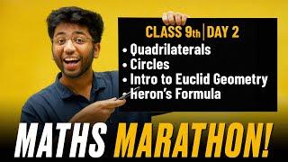 Class 9th- Complete Maths Marathon  | Quadrilaterals | Circles | Euclid Geometry | Heron's Formula