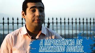 A importância de utilizar Marketing Digital para sua empresa