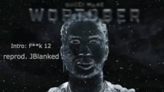 Gucci Mane - Intro: F**k 12 | JBlanked