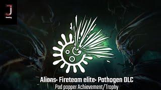 Aliens: fireteam elite Pathogen Pod popper achievement/trophy