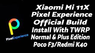 Xiaomi Mi 11X | Install Official Pixel Experience | Android 11 | Poco F3 | OSS | TWRP | Full Guide