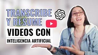  TRANSCRIBE y RESUME tus VIDEOS de YouTube | con  GLASP Inteligencia Artificial