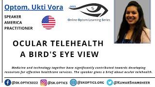 Ocular Telehealth - The future of EyeCare is here ? | OOLS | Optom. Ukti Vora