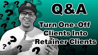 Turn Your Clients into RETURNING CLIENTS