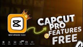 Use CapCut Pro Features Free Free With This Simple Trick {2025}