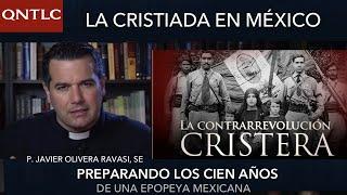  CRISTIADA en MÉXICO . Preparando los 100 años. P. Javier Olivera Ravasi, SE