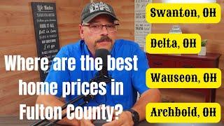 Where are the best home prices in Fulton County Ohio