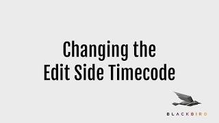 Changing the Edit Side Timecode