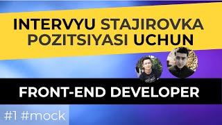 #1 | INTERVYU | Internship/Stajirovka Frontend Developer pozitsiyasi uz