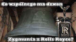 Co wspólnego ma dzwon Zygmunta z Rolls Royce?