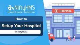 How to setup your #hospital in NiftyHMS - #healthcare #software