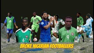 Top 9 Nigerian Footballers Who Went Broke After Making Millions from their Careers