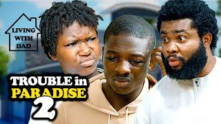 TROUBLE IN PARADISE (Part 2) | LIVING WITH DAD | Mark Angel Comedy