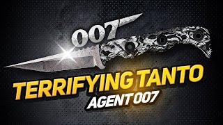 AGENT 007: The TERRIFYING TANTO You’ve Been Waiting For!