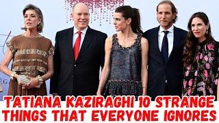 Tatiana Kaziraghi 10 strange things that everyone ignores