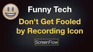 Funny Tech - Don't Get Fooled by Recording Icon