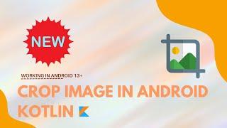 How To Crop Images In Android Studio || New Crop Image Video || Using Kotlin