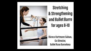 Stretching & Strengthening and Ballet Barre for ages 8-10 with Blanca Hartmann Salsas, Ballet Ruso