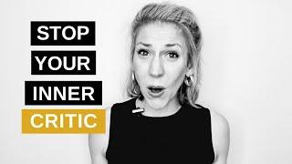 How To Stop Your Inner Critic