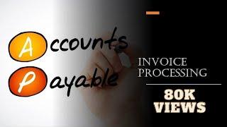 Account Payable - Invoice Processing Detail explained | Beginners