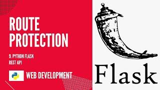 Route Protection and Logged in user. Build and Deploy a Python Flask REST API with JWT #9