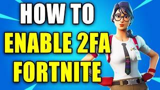 How To Enable 2FA On Fortnite - Easy Guide