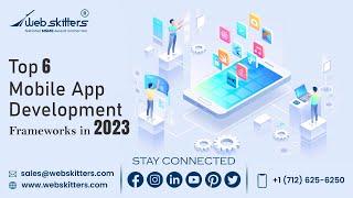 Top 6 Mobile App Development Frameworks in 2023 | Webskitters