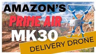 Amazon's New Prime Air Delivery Drone - The MK30