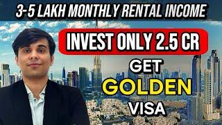 Get Golden Visa | 3-5 Lakh INR per Month Rental Income | Invest only 2.5 CR | Investment Guide