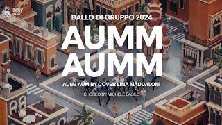  " AUMM AUMM" By Cover (Remix) - Lina Maddaloni/Choreo By Michele Basile 