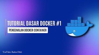 Basic Docker Tutorial (Indonesia) #1