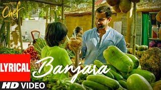 Chef: "Banjara"  Lyrical Video Song | Saif Ali Khan | Vishal Dadlani | Raghu Dixit