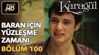 Karagül 100. Bölüm (Full HD Tek Parça)Baran İçin Yüzleşme Zamanı