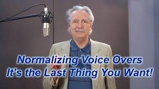 Voice Over Recording Tip: Don't Just Normalize