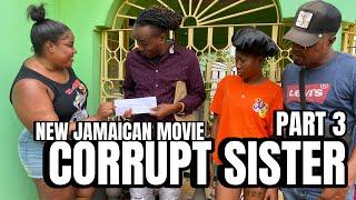 CORRUPT SISTER PART 3 NEW JAMAICAN MOVIE || COLOURING BOOK TV