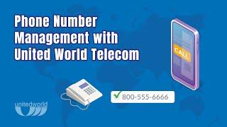 Phone Number Management with United World Telecom