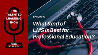 How to Manage Complex Professional Education - Talented Learning Show Podcast 90