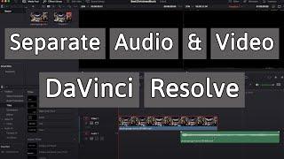 How to separate Audio from Video | Separate, Split, Unlink audio from video in DaVinci Resolve