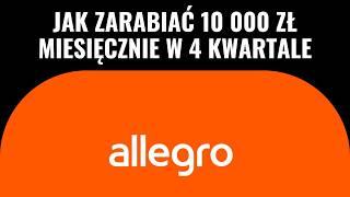 JAK ZAROBIĆ DUŻE PIENIĄDZE NA ALLEGRO W 4 KWARTALE 2024 - PRAKTYCZNY PRZEWODNIK + MOJA PROPOZYCJA