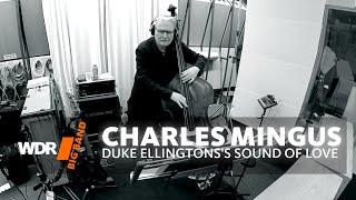 Charles Mingus - Duke Ellington's Sound Of Love | WDR BIG BAND