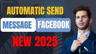 How To Auto Sender Bulk Mess | Tool Auto Send Message Facebook 2025