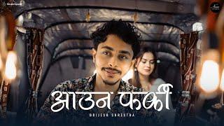 Auu Na Farki - Brijesh Shrestha (OFFICIAL MUSIC VIDEO)