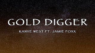 Kanye West Ft. Jamie Foxx - Gold Digger (Lyrics)