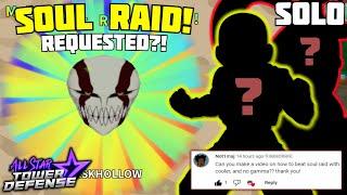 Beating Soul Raid Ft. REQUESTED Units | All Star Tower Defense ROBLOX