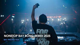 NONSTOP VINAHOUSE BAY PHÒNG 2025 - MIXTAPE BAY BỔNG CĂNG CỰC - LOVE ME LIKE YOU DO REMIX TIKTOK