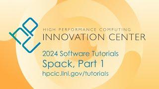 Tutorials 2024: Spack, Part 1 (Basics, Environments, Configuration)