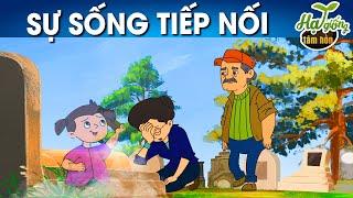 SỰ SỐNG TIẾP NỐI | HẠT GIỐNG TÂM HỒN | PHIM HOẠT HÌNH - TRUYỆN CỔ TÍCH - QUÀ TẶNG CUỘC SỐNG