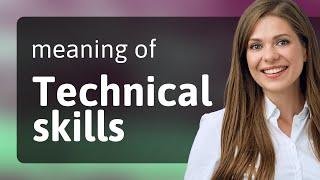 Understanding Technical Skills: A Guide for English Learners