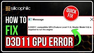 How To Fix "A D3D11 Compatible GPU Is Required To Run The Engine" Error [Windows 11/10]